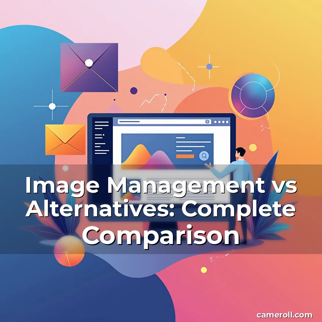 Artistic representation for Image Management vs Alternatives: Complete Comparison