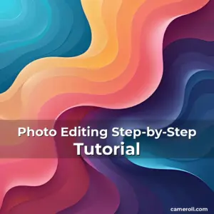 Artistic representation for Photo Editing Step-by-Step Tutorial
