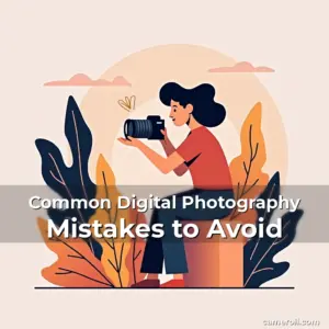 Common Digital Photography Mistakes to Avoid